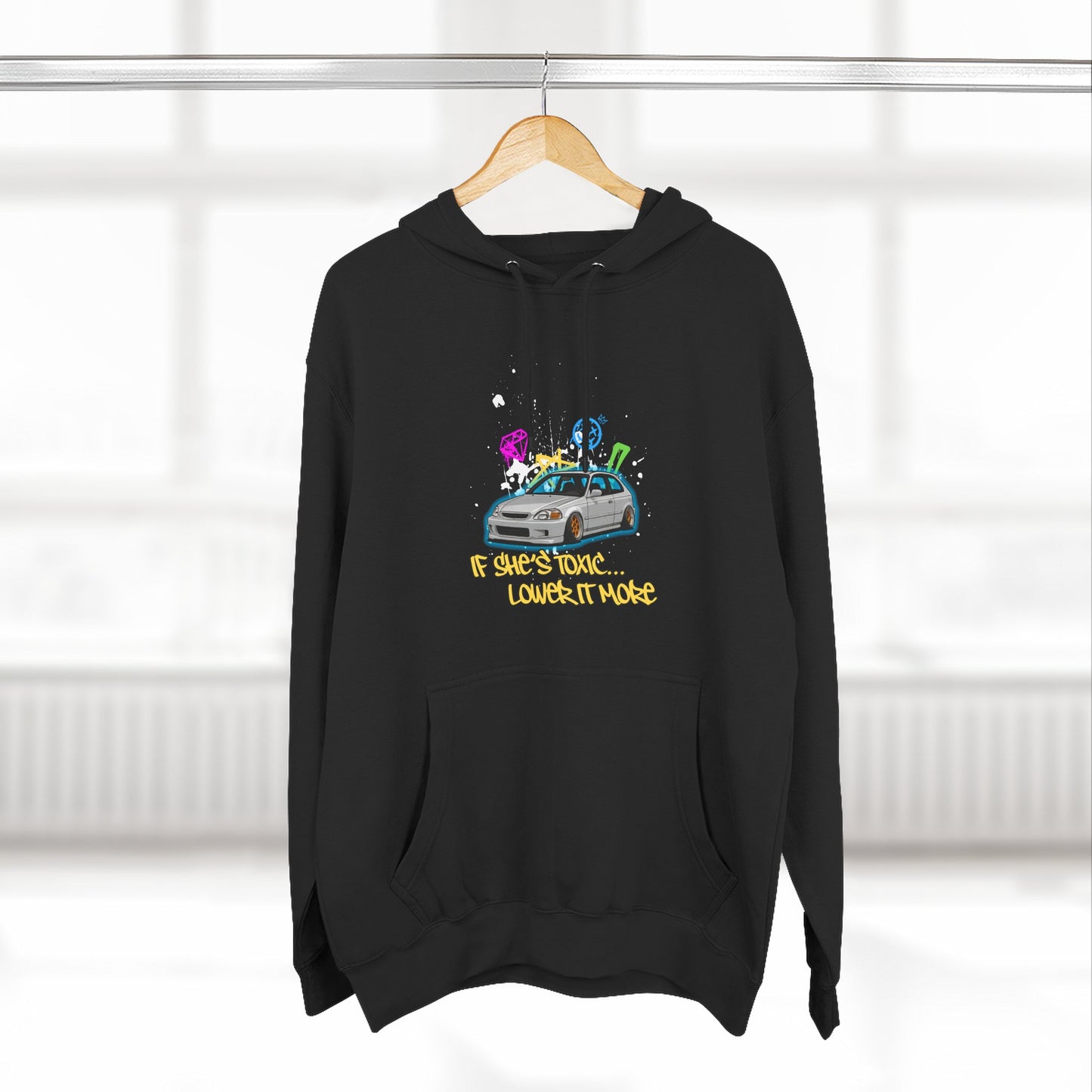 If Shes Toxic Lower It More Civic EK Hoodie JDM Car Lover Gift