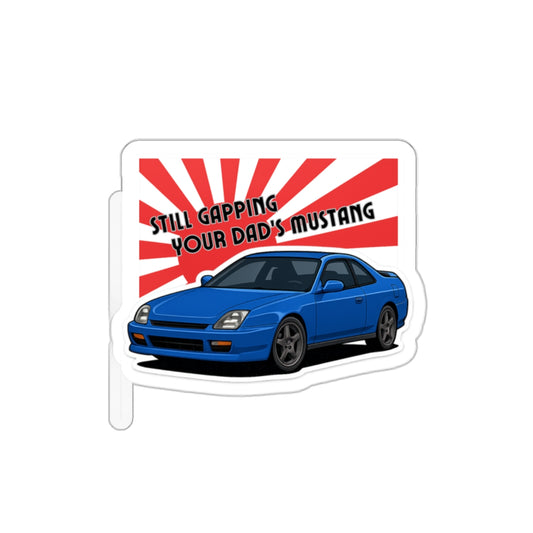 JDM Sticker Blue Import Car Still Gapping Your Dads Mustang Funny Vinyl Decal Drift Tuner Sticker for Car Laptop or Toolbox