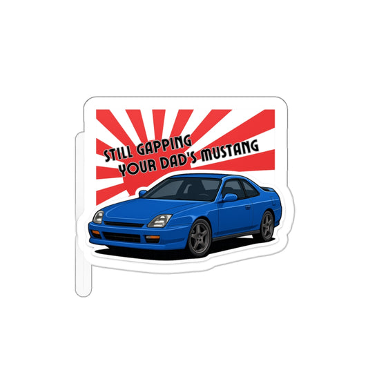 JDM Sticker Blue Import Car Still Gapping Your Dads Mustang Funny Vinyl Decal Drift Tuner Sticker for Car Laptop or Toolbox