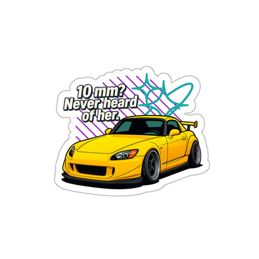 S2000 JDM Sticker 10mm Never Heard of Her Funny Car Decal Honda Tuner Gift